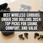 Best Wireless Earbuds Under 200 Dollars 2024